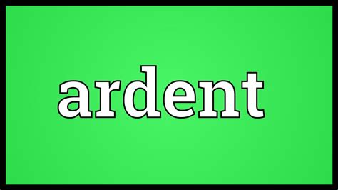 ardent definition tone